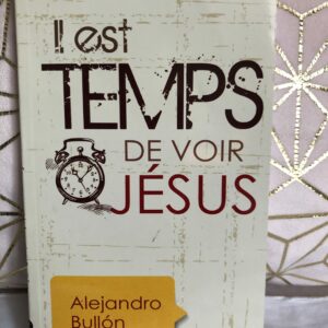 Il est temps de voir Jesus